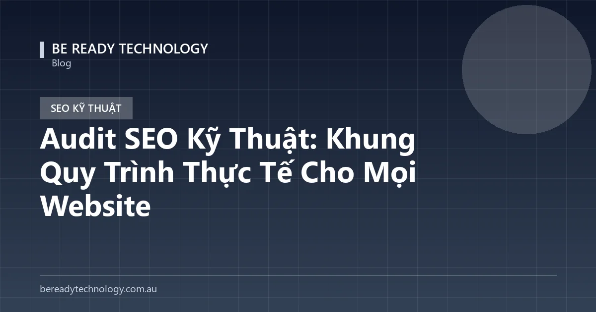 audit-seo-ky-thuat-khung-quy-trinh-216